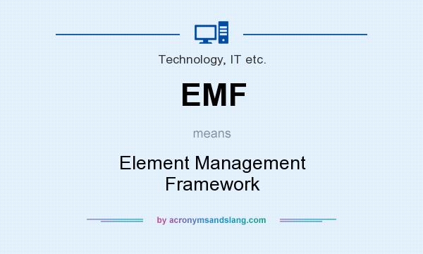 What does EMF mean? It stands for Element Management Framework
