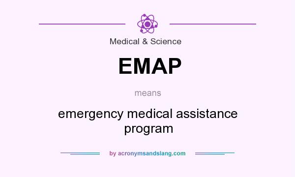What does EMAP mean? It stands for emergency medical assistance program