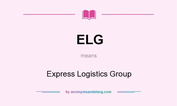 What does ELG mean? It stands for Express Logistics Group