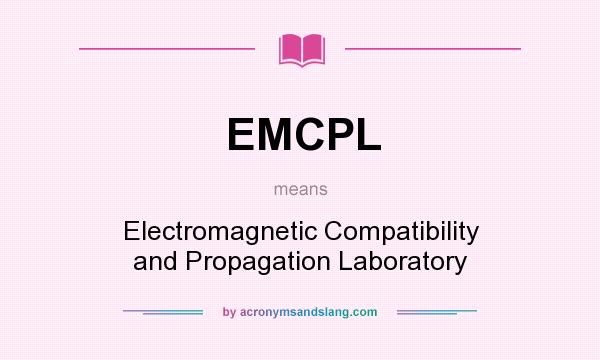 What does EMCPL mean? It stands for Electromagnetic Compatibility and Propagation Laboratory