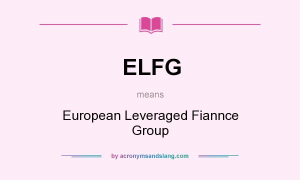 What does ELFG mean? It stands for European Leveraged Fiannce Group