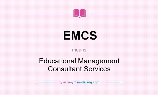 What does EMCS mean? It stands for Educational Management Consultant Services
