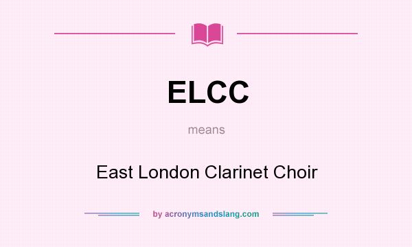 What does ELCC mean? It stands for East London Clarinet Choir
