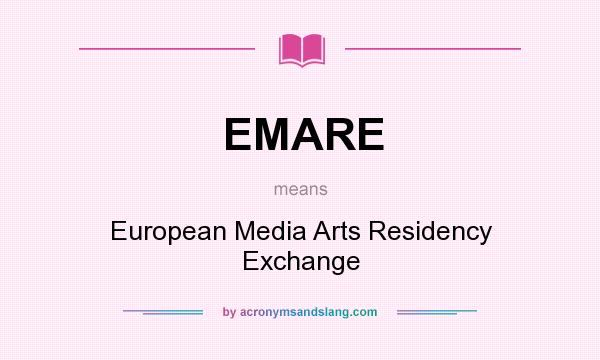 What does EMARE mean? It stands for European Media Arts Residency Exchange