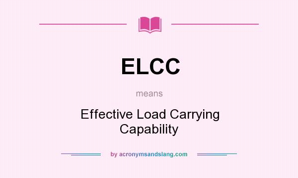 What does ELCC mean? It stands for Effective Load Carrying Capability