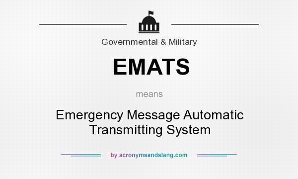 What does EMATS mean? It stands for Emergency Message Automatic Transmitting System