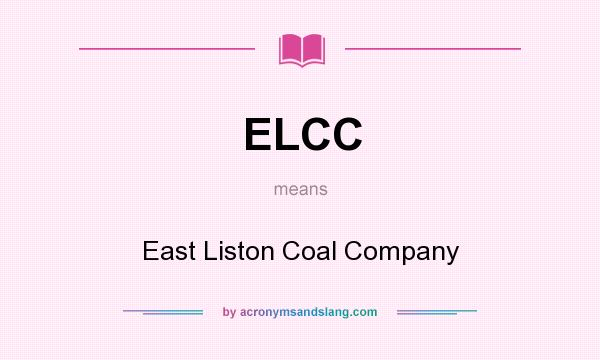 What does ELCC mean? It stands for East Liston Coal Company