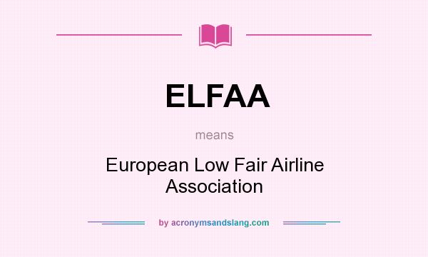 What does ELFAA mean? It stands for European Low Fair Airline Association