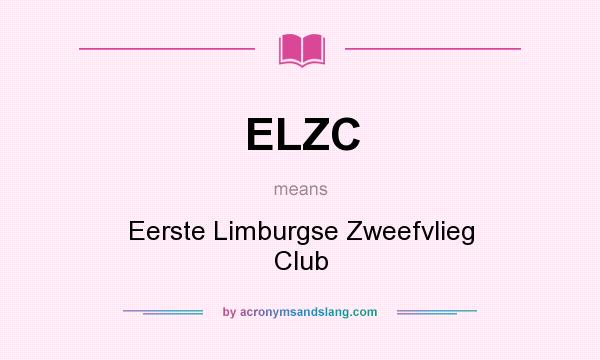 What does ELZC mean? It stands for Eerste Limburgse Zweefvlieg Club