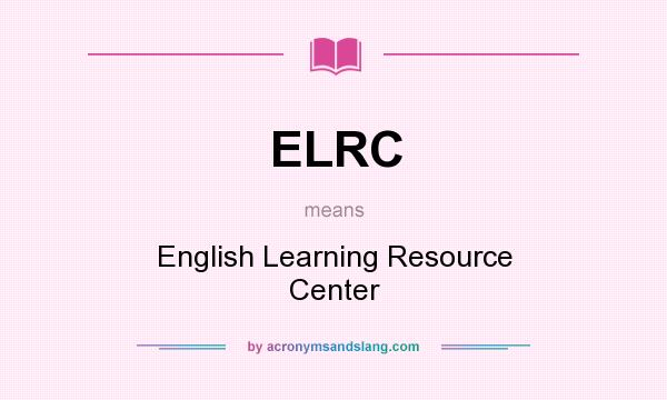 What does ELRC mean? It stands for English Learning Resource Center