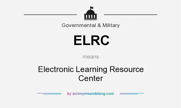 What does ELRC mean? It stands for Electronic Learning Resource Center