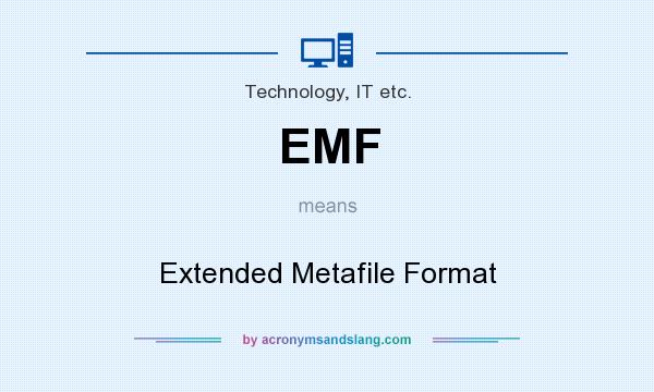 What does EMF mean? It stands for Extended Metafile Format