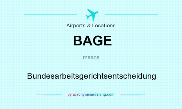 What does BAGE mean? It stands for Bundesarbeitsgerichtsentscheidung