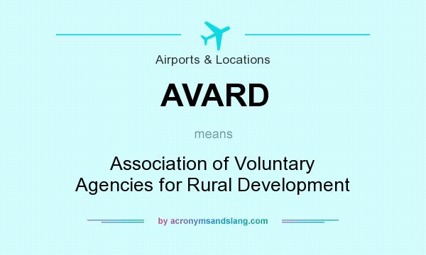 What does AVARD mean? It stands for Association of Voluntary Agencies for Rural Development