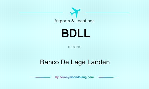 What does BDLL mean? It stands for Banco De Lage Landen