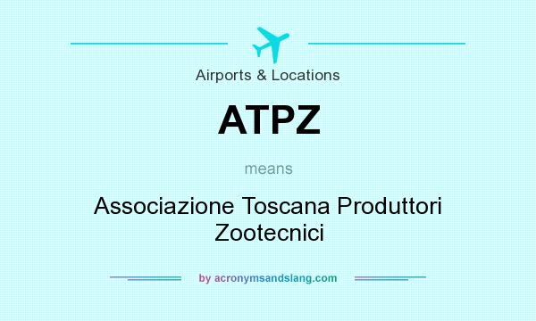 What does ATPZ mean? It stands for Associazione Toscana Produttori Zootecnici