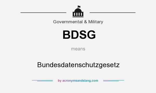 What does BDSG mean? It stands for Bundesdatenschutzgesetz