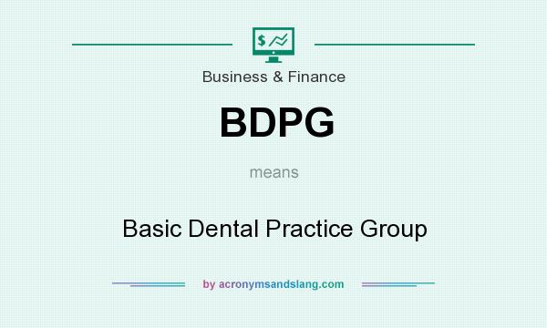 What does BDPG mean? It stands for Basic Dental Practice Group