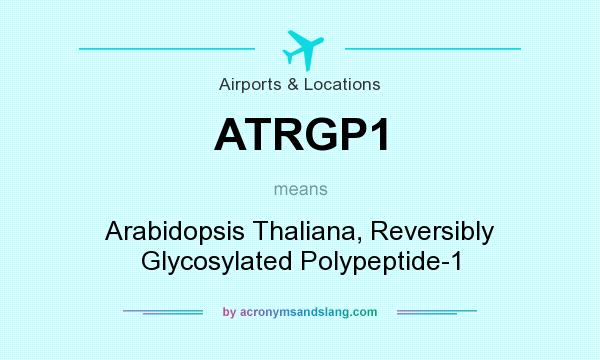 What does ATRGP1 mean? It stands for Arabidopsis Thaliana, Reversibly Glycosylated Polypeptide-1