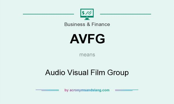 What does AVFG mean? It stands for Audio Visual Film Group