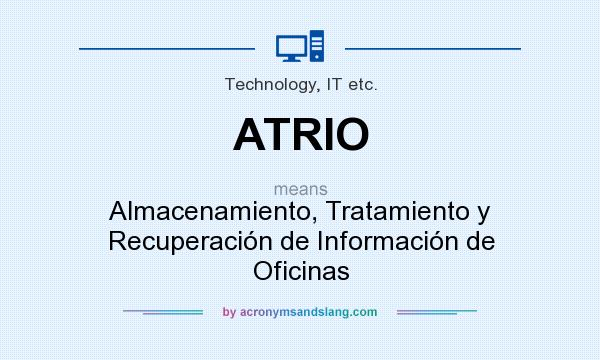 What does ATRIO mean? It stands for Almacenamiento, Tratamiento y Recuperación de Información de Oficinas