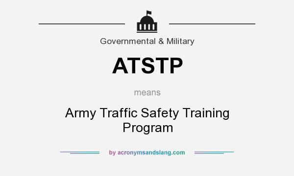 What does ATSTP mean? It stands for Army Traffic Safety Training Program