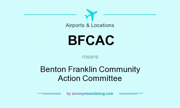 What does BFCAC mean? It stands for Benton Franklin Community Action Committee