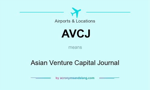 What does AVCJ mean? It stands for Asian Venture Capital Journal