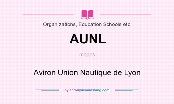 What does AUNL mean? It stands for Aviron Union Nautique de Lyon