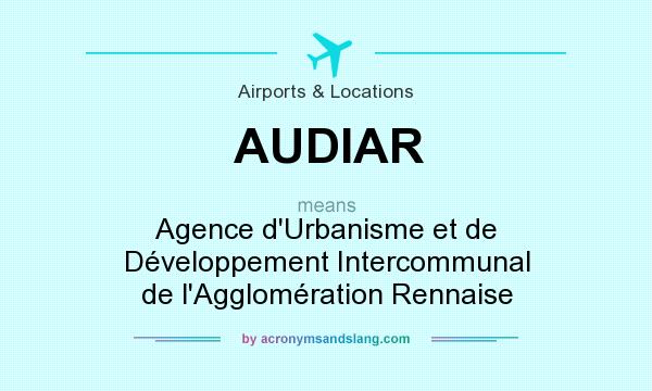 What does AUDIAR mean? It stands for Agence d`Urbanisme et de Développement Intercommunal de l`Agglomération Rennaise