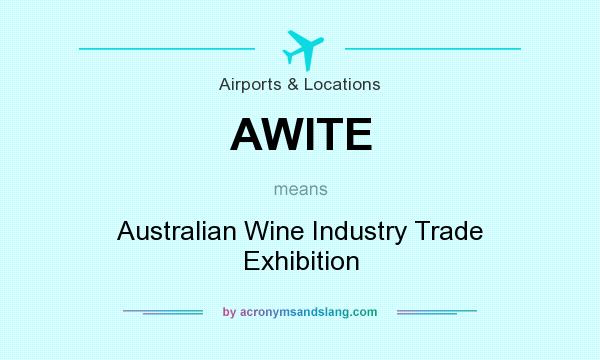 What does AWITE mean? It stands for Australian Wine Industry Trade Exhibition