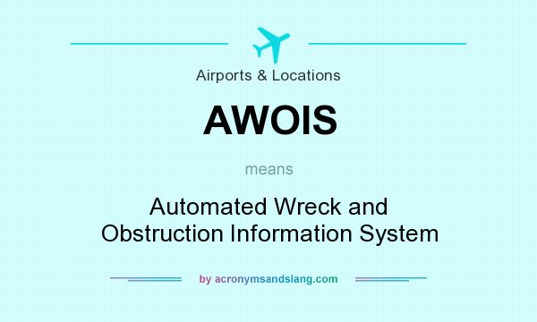 What does AWOIS mean? It stands for Automated Wreck and Obstruction Information System