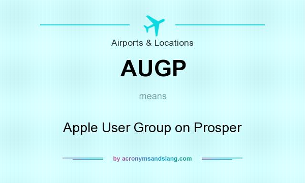What does AUGP mean? It stands for Apple User Group on Prosper
