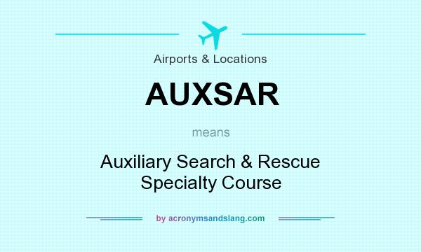 What does AUXSAR mean? It stands for Auxiliary Search & Rescue Specialty Course