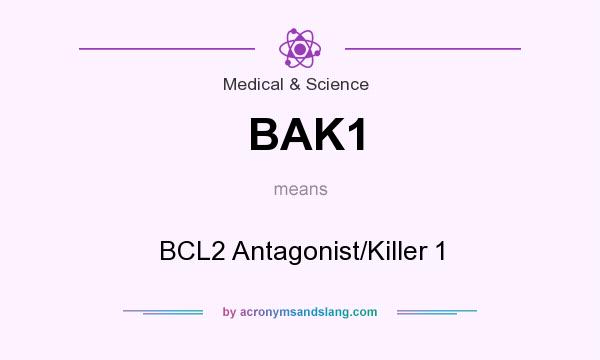 What does BAK1 mean? It stands for BCL2 Antagonist/Killer 1