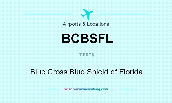 What does BCBSFL mean? It stands for Blue Cross Blue Shield of Florida
