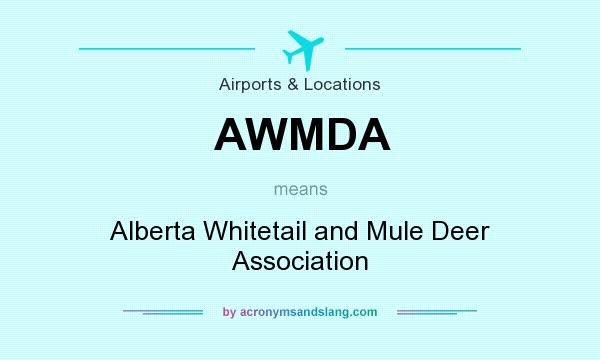 What does AWMDA mean? It stands for Alberta Whitetail and Mule Deer Association