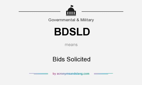 What does BDSLD mean? It stands for Bids Solicited