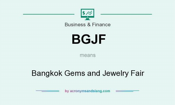 What does BGJF mean? It stands for Bangkok Gems and Jewelry Fair