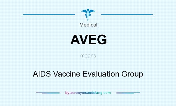 What does AVEG mean? It stands for AIDS Vaccine Evaluation Group