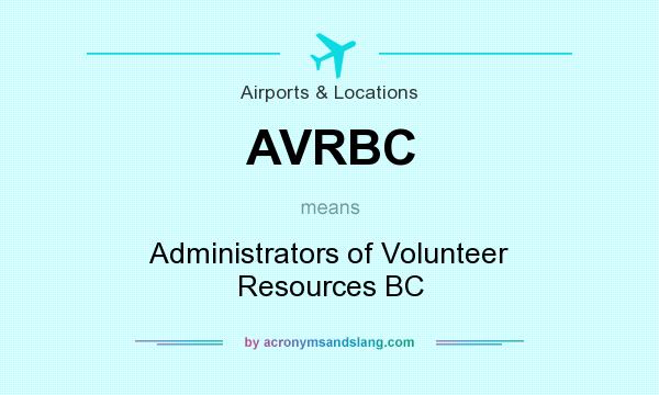 What does AVRBC mean? It stands for Administrators of Volunteer Resources BC