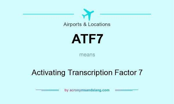What does ATF7 mean? It stands for Activating Transcription Factor 7