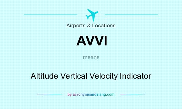 What does AVVI mean? It stands for Altitude Vertical Velocity Indicator