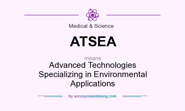 What does ATSEA mean? It stands for Advanced Technologies Specializing in Environmental Applications