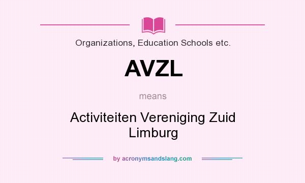 What does AVZL mean? It stands for Activiteiten Vereniging Zuid Limburg