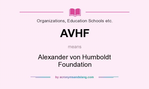 What does AVHF mean? It stands for Alexander von Humboldt Foundation