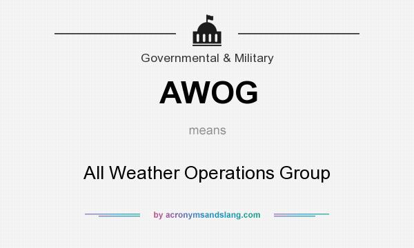 What does AWOG mean? It stands for All Weather Operations Group