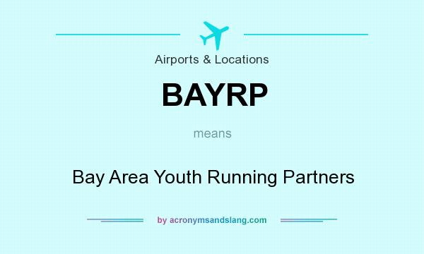 What does BAYRP mean? It stands for Bay Area Youth Running Partners