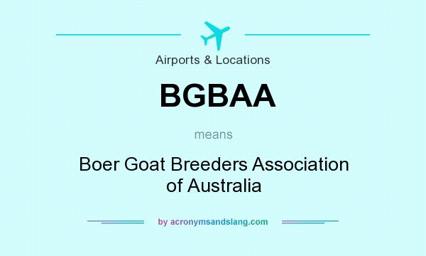 What does BGBAA mean? It stands for Boer Goat Breeders Association of Australia