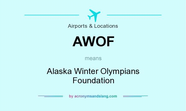 What does AWOF mean? It stands for Alaska Winter Olympians Foundation